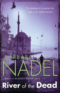 Cover image for River of The Dead (Inspector Ikmen Mystery 11): A chilling murder mystery set across Istanbul