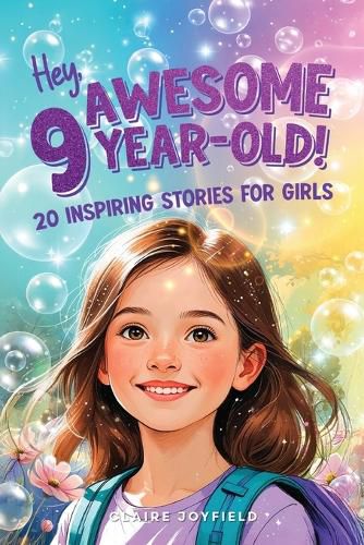 Cover image for Hey Awesome 9-Year-Old! 20 Inspiring Stories for Girls
