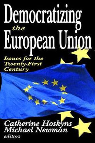 Cover image for Democratizing the European Union: Issues for the Twenty-first Century