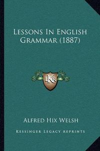 Cover image for Lessons in English Grammar (1887)