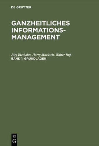 Cover image for Ganzheitliches Informationsmanagement, Band 1, Grundlagen