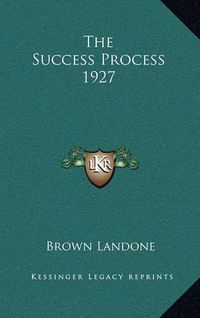 Cover image for The Success Process 1927