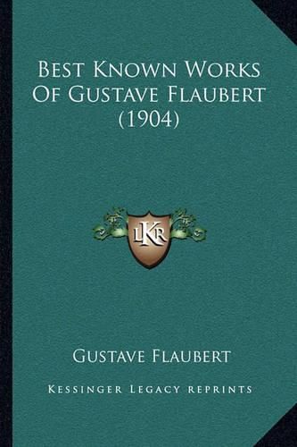 Best Known Works of Gustave Flaubert (1904)