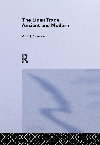 Cover image for The Linen Trade, Ancient and Modern: Ancient and Modern