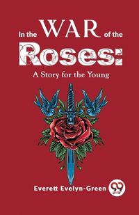 Cover image for In the Wars of the Roses