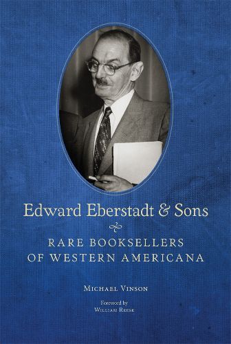 Cover image for Edward Eberstadt & Sons: Rare Booksellers of Western Americana