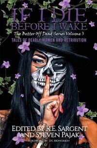 Cover image for If I Die Before I Wake: Tales of Deadly Women and Retribution