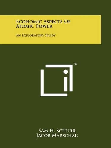 Cover image for Economic Aspects of Atomic Power: An Exploratory Study