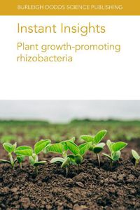 Cover image for Instant Insights: Plant Growth-Promoting Rhizobacteria