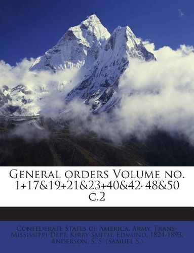 Cover image for General Orders Volume no. 1+17&19+21&23+40&42-48&50 c.2