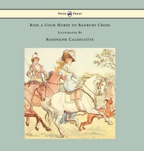 Ride a Cock Horse to Banbury Cross - Illustrated by Randolph Caldecott