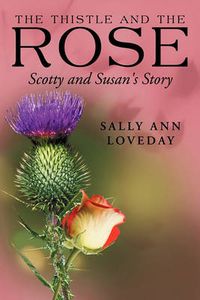 Cover image for The Thistle and the Rose: Scotty and Susan's Story