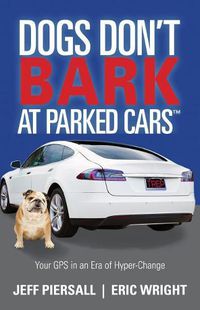 Cover image for Dogs Don't Bark at Parked Cars: Your GPS in an Era of Hyper-Change