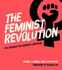 Cover image for The Feminist Revolution: The Struggle for Women's Liberation