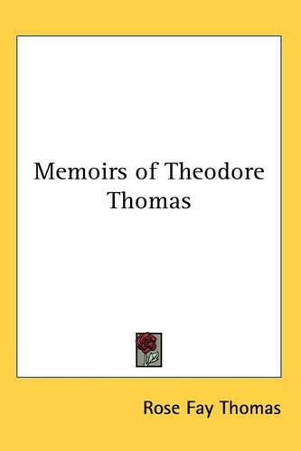 Cover image for Memoirs of Theodore Thomas