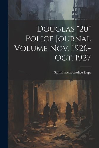 Cover image for Douglas "20" Police Journal Volume Nov. 1926-Oct. 1927