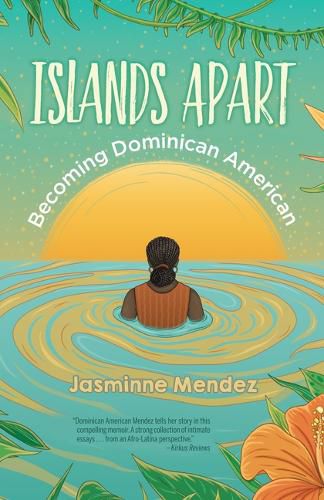 Cover image for Islands Apart: Becoming Dominican American