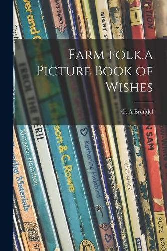 Cover image for Farm Folk, a Picture Book of Wishes