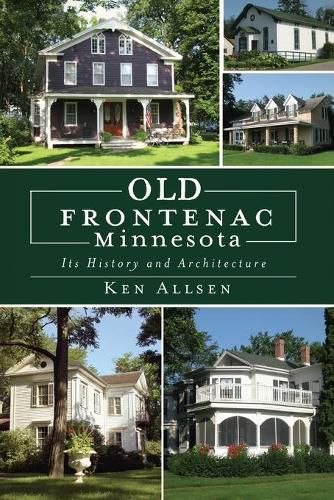 Cover image for Old Frontenac, Minnesota: its History and Architecture