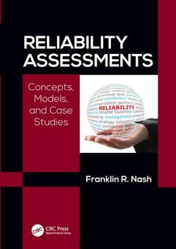 Reliability Assessments: Concepts, Models, and Case Studies