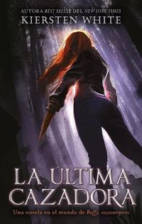 Cover image for Ultima Cazadora, La