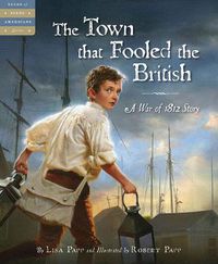 Cover image for The Town That Fooled the British: A War of 1812 Story