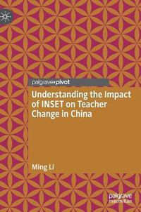 Cover image for Understanding the Impact of INSET on Teacher Change in China