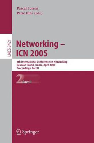 Networking -- ICN 2005: 4th International Conference on Networking, Reunion Island, France, April 17-21, 2005, Proceedings, Part II