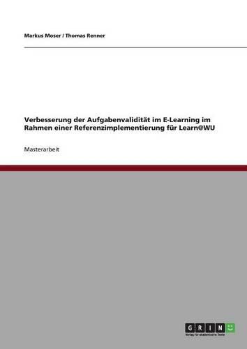 Cover image for Verbesserung Der Aufgabenvaliditat Im E-Learning Im Rahmen Einer Referenzimplementierung Fur Learn@wu