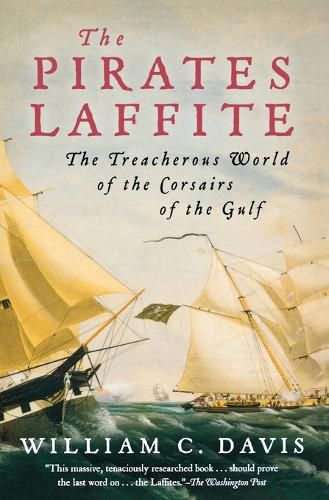 Cover image for The Pirates Laffite: The Treacherous World of the Corsairs of the Gulf