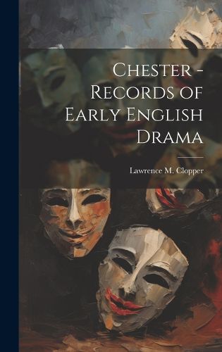 Cover image for Chester - Records of Early English Drama