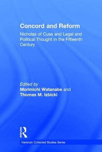 Cover image for Concord and Reform: Nicholas of Cusa and Legal and Political Thought in the Fifteenth Century