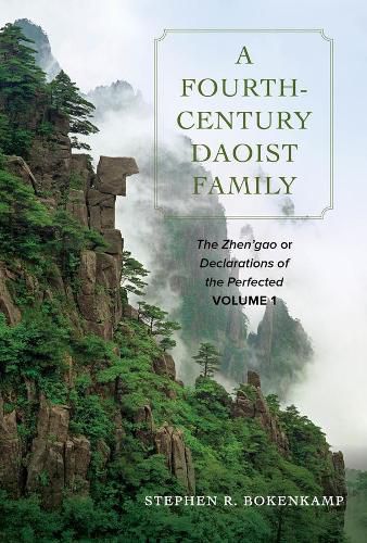 Cover image for A Fourth-Century Daoist Family: The Zhen'gao, or Declarations of the Perfected, Volume 1