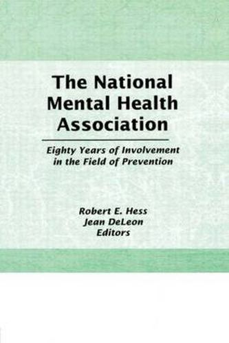 Cover image for The National Mental Health Association: Eighty Years of Involvement in the Field of Prevention