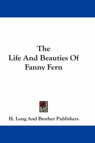 Cover image for The Life and Beauties of Fanny Fern