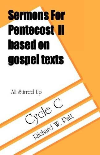 Cover image for All Stirred Up: Sermons for Pentecost II Based on Gospel Texts: Cycle C