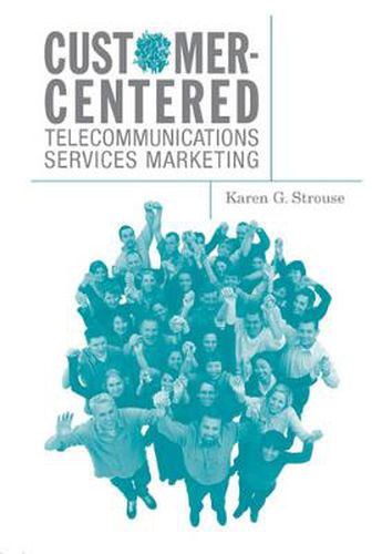 Cover image for Customer-Centered Telecommunications Services Marketing