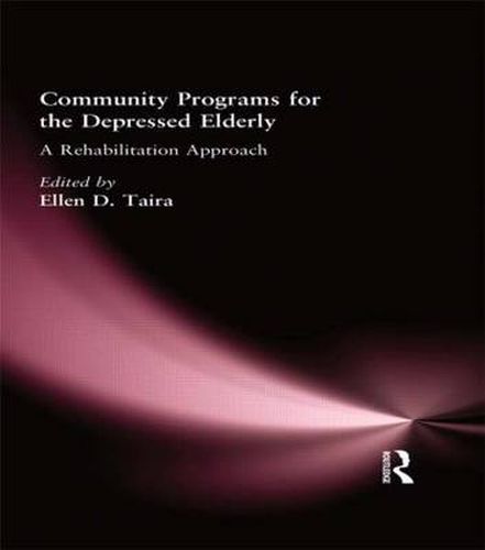 Cover image for Community Programs for the Depressed Elderly: A Rehabilitation Approach