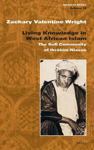 Cover image for Living Knowledge in West African Islam: The Sufi Community of Ibrahim Niasse
