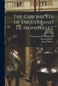 Cover image for The Chronicles of Enguerrand De Monstrelet