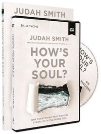 Cover image for How's Your Soul? Study Guide with DVD: Why Everything that Matters Starts with the Inside You