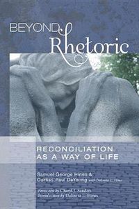 Cover image for Beyond Rhetoric: Reconciliation as a Way of Life