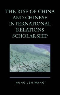 Cover image for The Rise of China and Chinese International Relations Scholarship