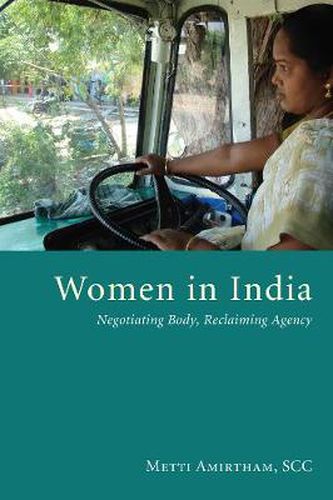 Cover image for Women in India: Negotiating Body, Reclaiming Agency