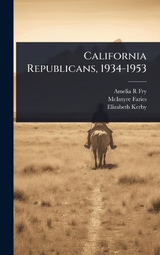 Cover image for California Republicans, 1934-1953