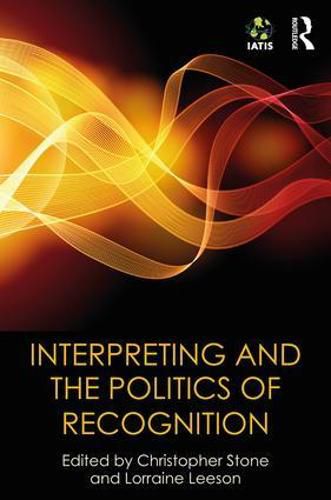 Cover image for Interpreting and the Politics of Recognition