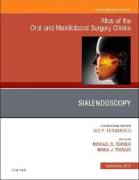 Cover image for Sialendoscopy, An Issue of Atlas of the Oral & Maxillofacial Surgery Clinics