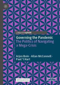 Cover image for Governing the Pandemic: The Politics of Navigating a Mega-Crisis