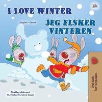 Cover image for I Love Winter (English Danish Bilingual Book for Kids)