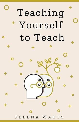 Cover image for Teaching Yourself to Teach